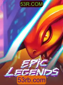 Descubra EpicLegends: Aventuras Épicas no Mundo do 53R.COM